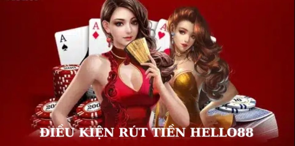 Tiêu chí rút tiền Hello88 cần đáp ứng